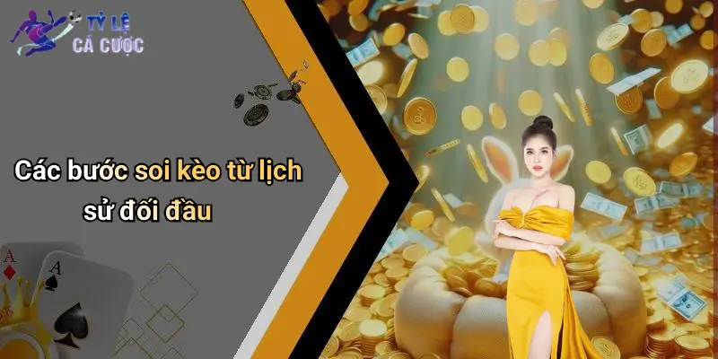 Các bước soi kèo từ lịch sử đối đầu