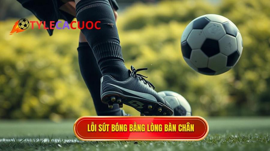 Những lỗi thường gặp khi thực hiện kỹ thuật sút bóng bằng lòng bàn chân phải