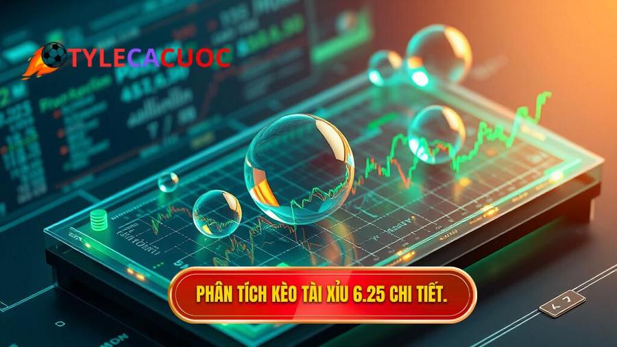 Phân tích đa chiều về kèo tài xỉu 6.25